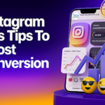Instagram Ads Tips To Boost Conversion